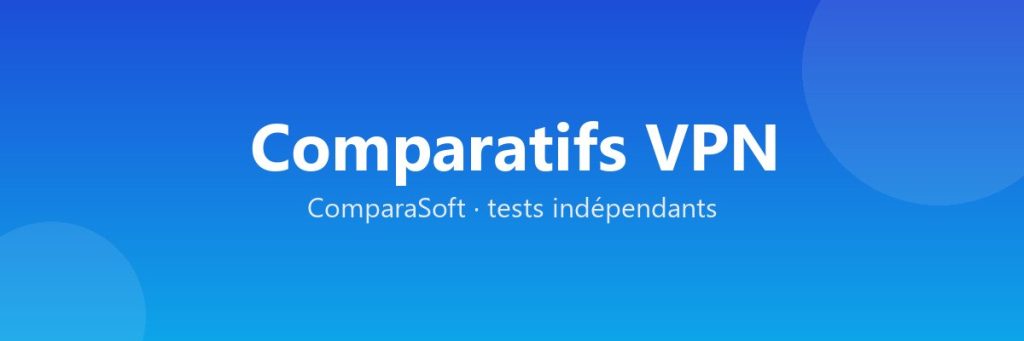 Comparatifs VPN – ComparaSoft