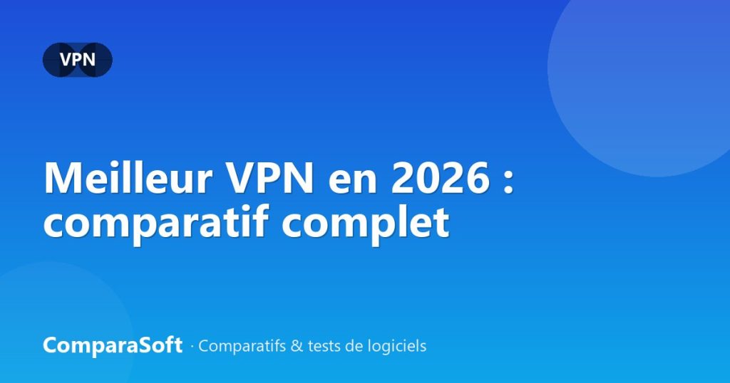 Illustration de couverture : Meilleur VPN en 2026 : comparatif complet