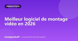 Meilleur logiciel de montage vidéo en 2026