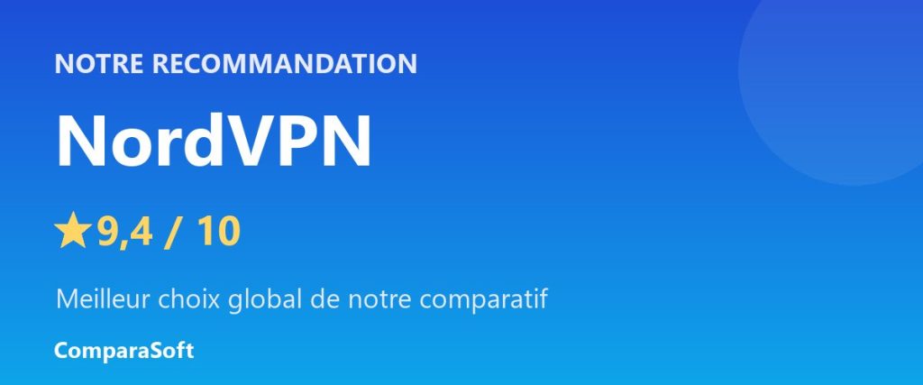 Notre recommandation : NordVPN (9,4/10) – Meilleur VPN en 2026 : comparatif complet